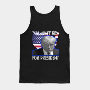 wanted for president 2024 Tank Top